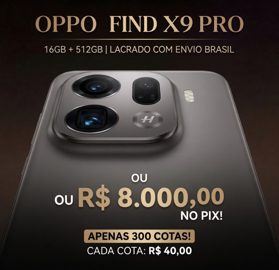 OPPO FIND X9 PRO 16GB 512GB ENVIO BRASIL, OU R$8.000 NO PIX!