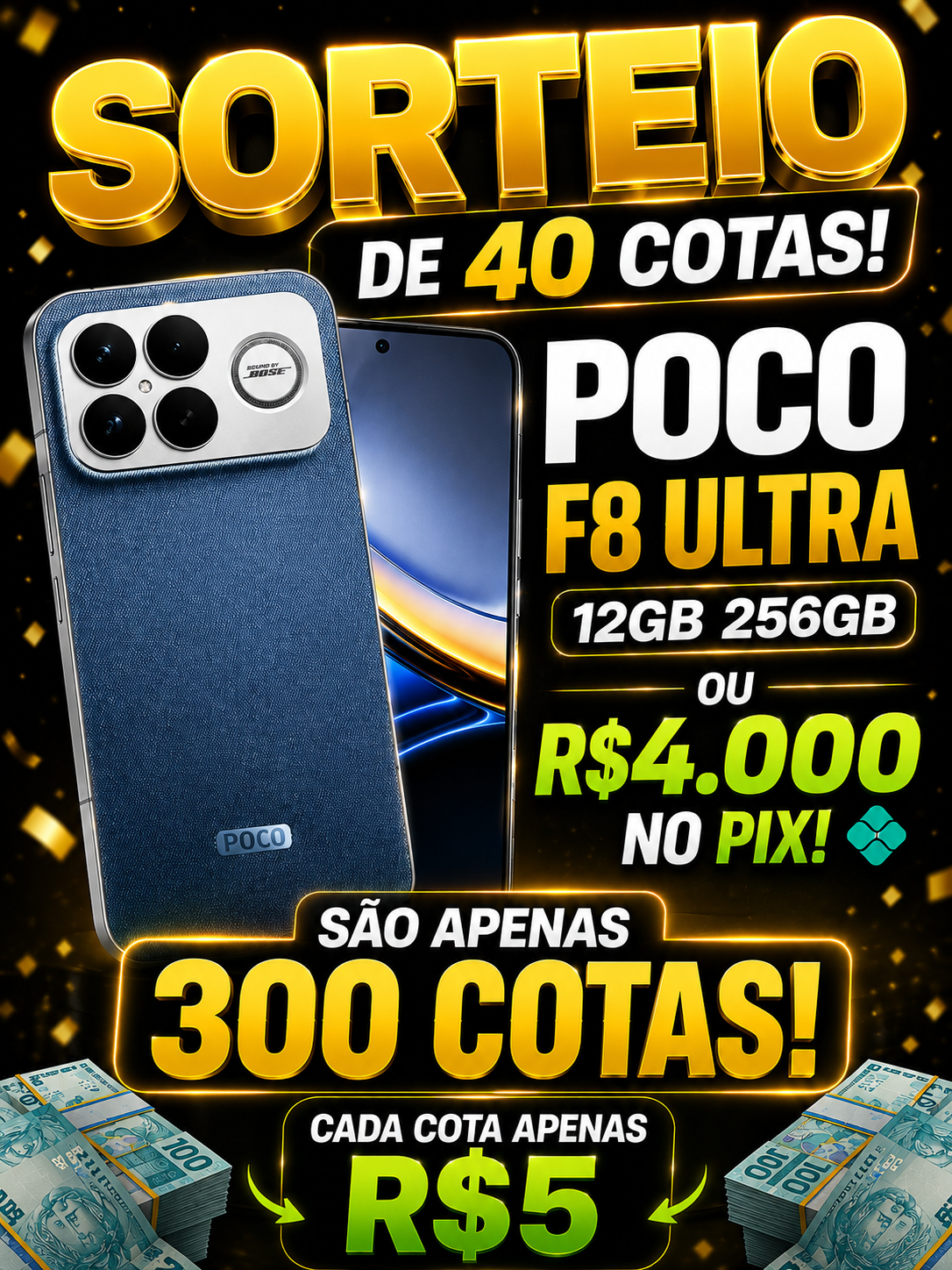 SORTEIO DE 40 COTAS PRO POCO F8 ULTRA 12GB 256GB OU R$4.000 NO PIX!